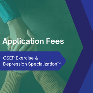 CSEP Exercise & Depression Specialization™: Application & Theory Exam Fees