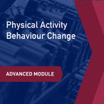 Advanced Learning Module: Physical Activity Behavior Change