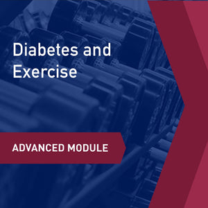 Advanced Learning Module: Diabetes and Exercise