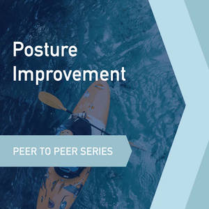 Peer to Peer Learning Series: Posture Improvement
